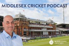 Latest Middlesex Cricket Podcast - MAY EPISODE AVAILABLE NOW!